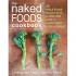 naked foods cookbook naked foods cookbook