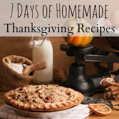 7 Days of Homemade Thanksgiving Recipes